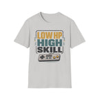 Low HP High Skill T-Shirt