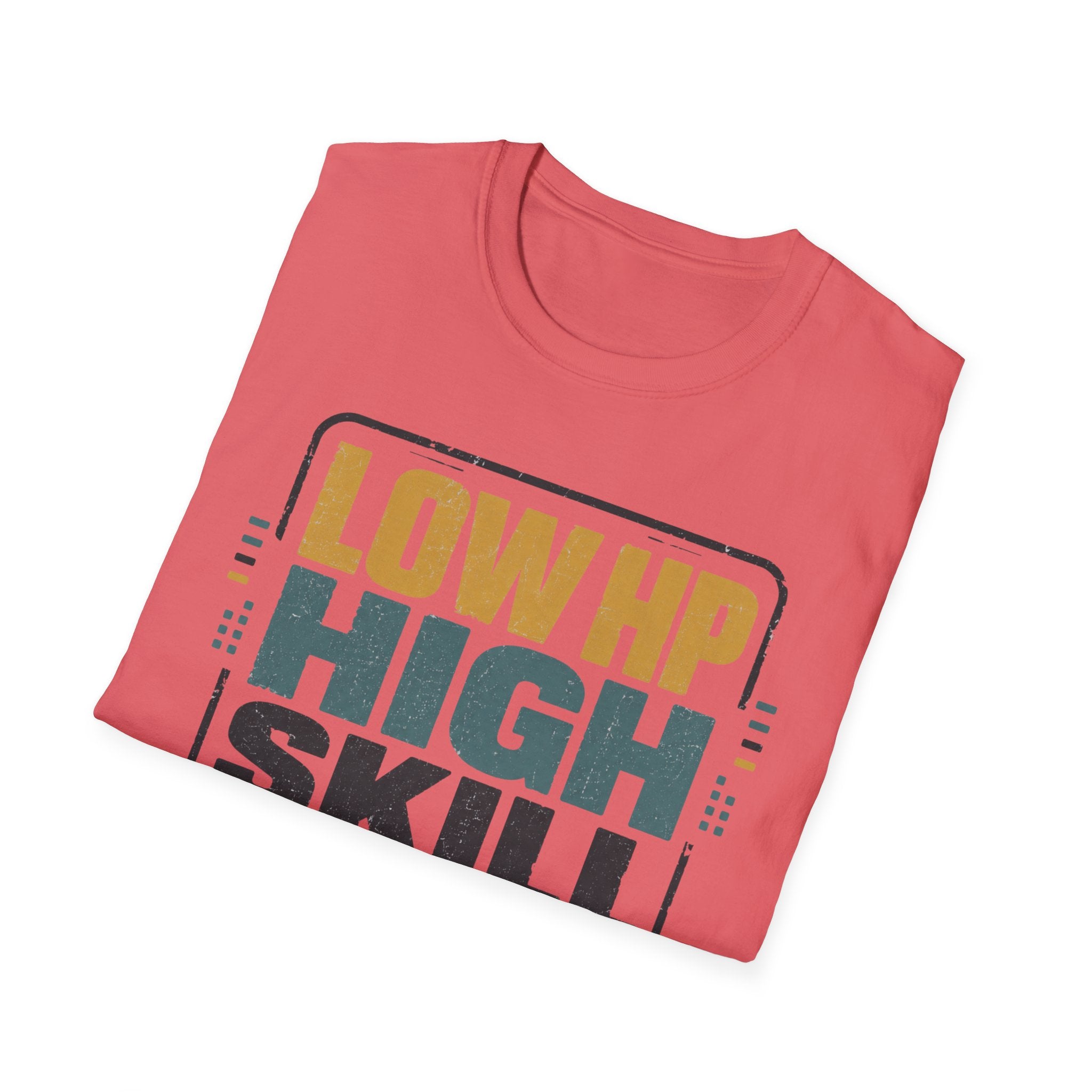 Low HP High Skill T-Shirt