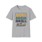 Low HP High Skill T-Shirt