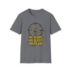No Scope, No Sleep, No Plan T-Shirt