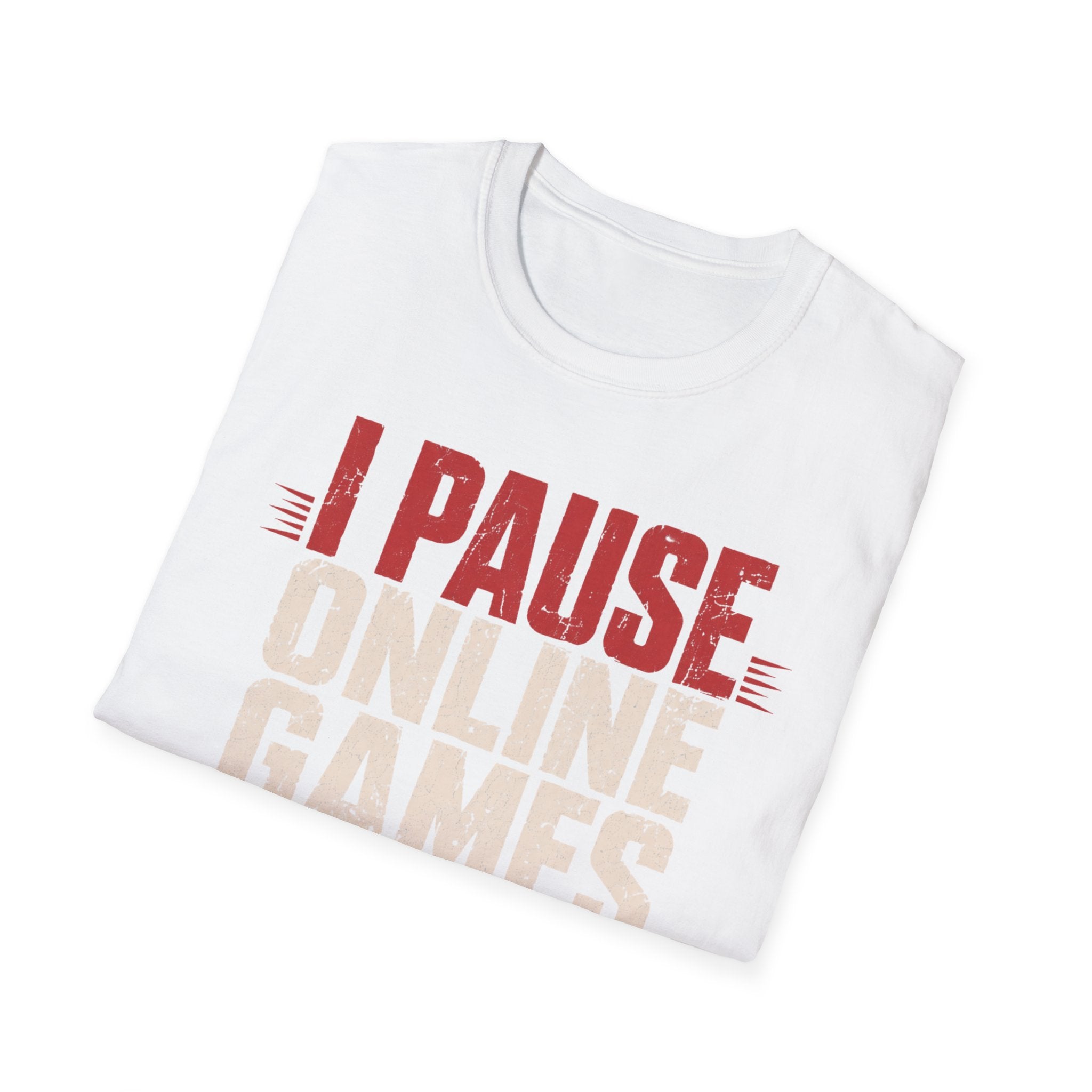 I Pause Online Games T-Shirt