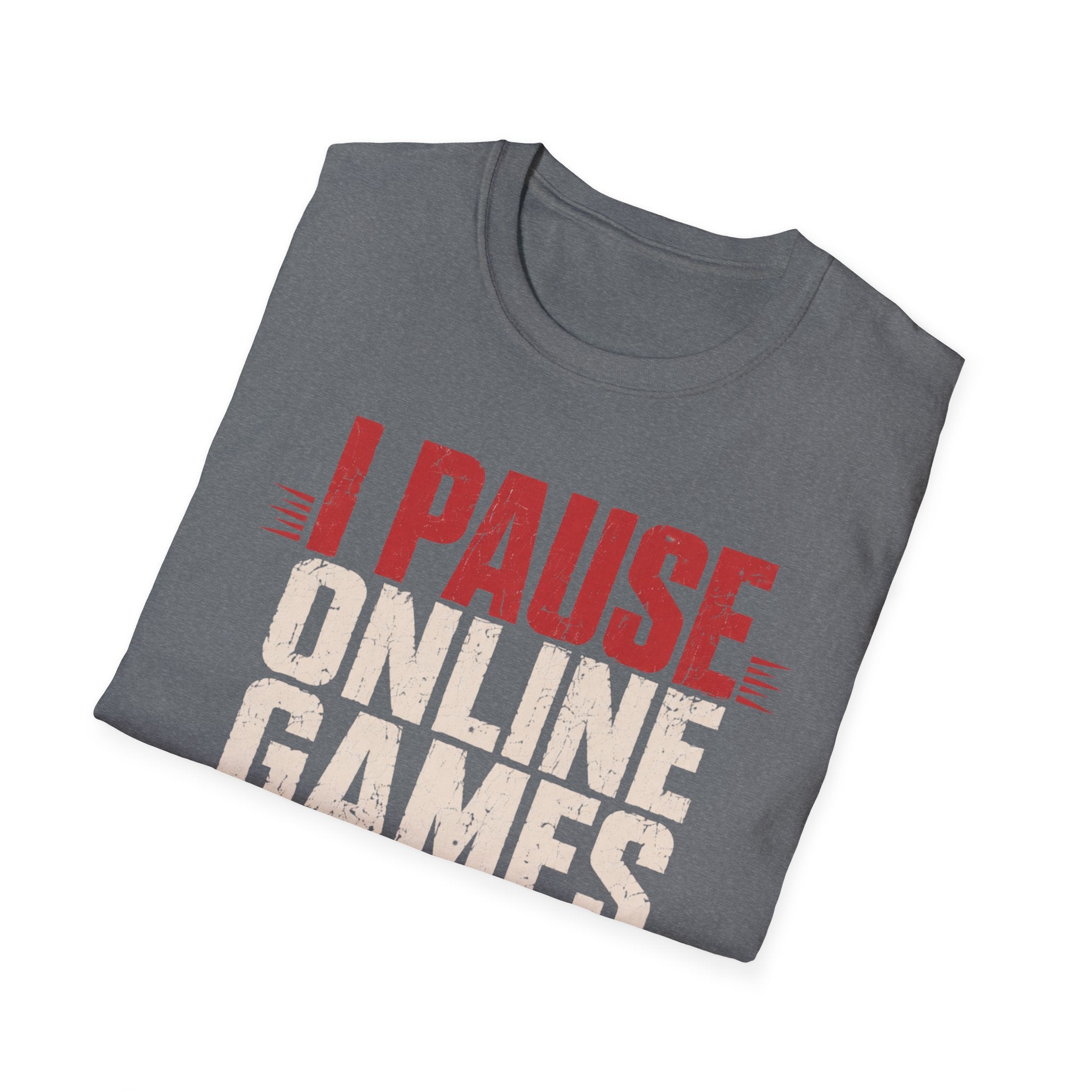 I Pause Online Games T-Shirt