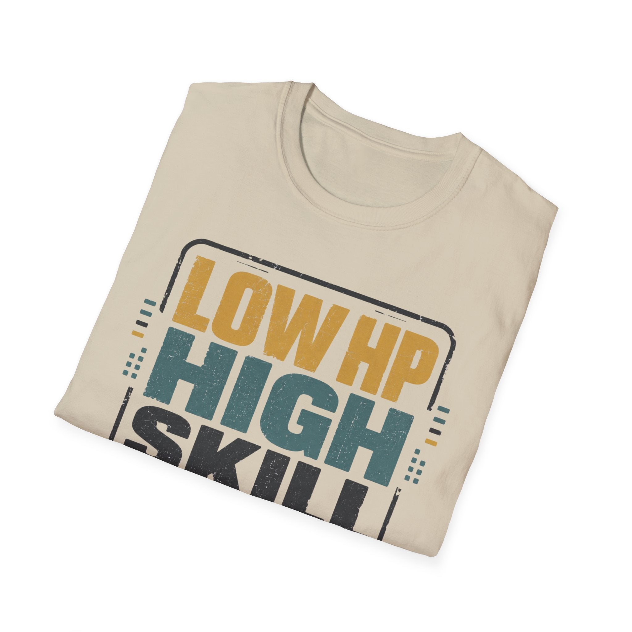 Low HP High Skill T-Shirt