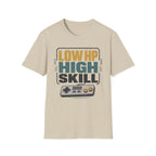 Low HP High Skill T-Shirt