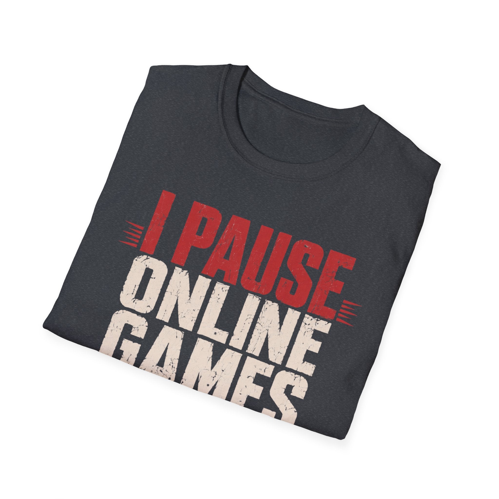 I Pause Online Games T-Shirt