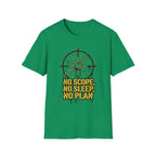 No Scope, No Sleep, No Plan T-Shirt