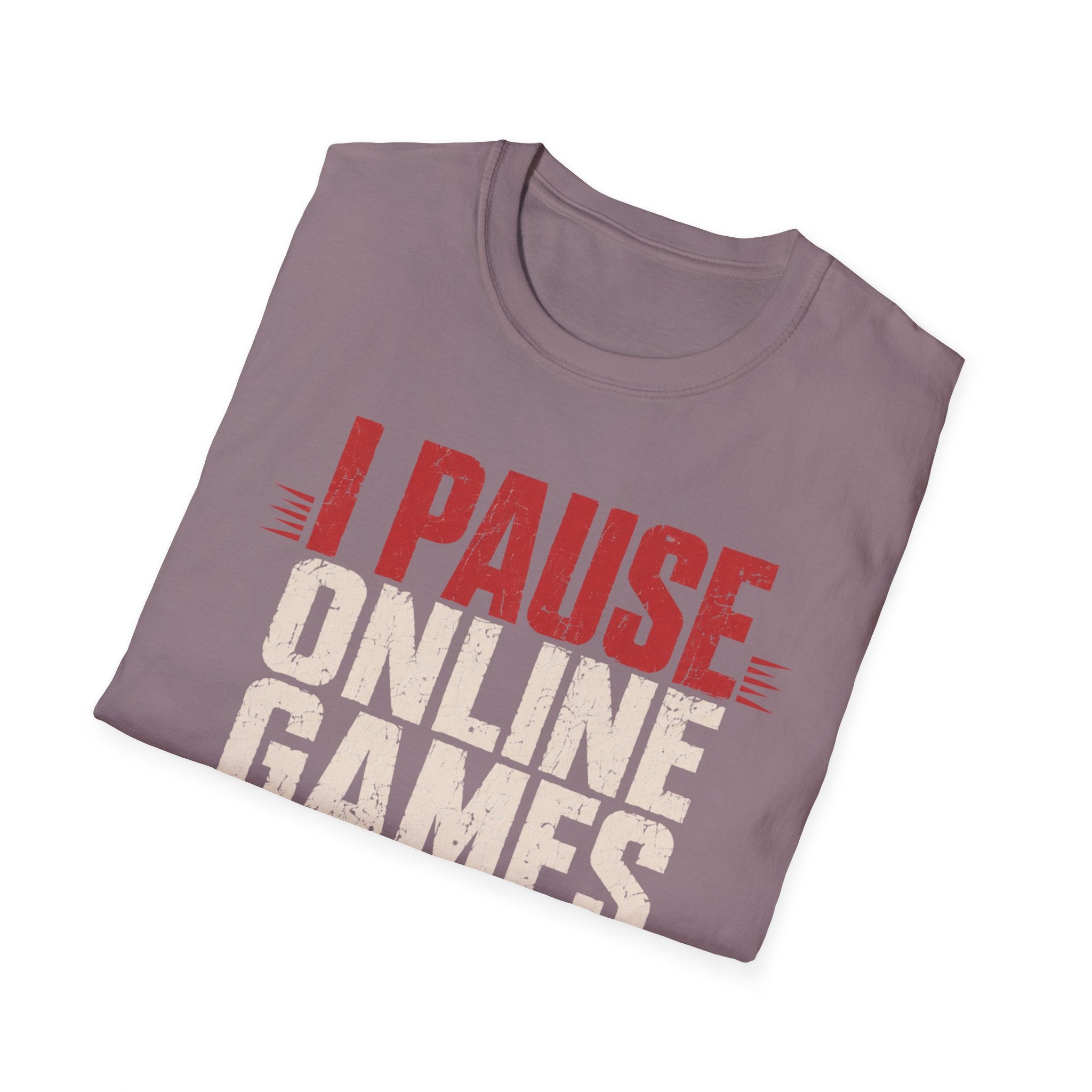 I Pause Online Games T-Shirt