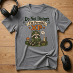 Do Not Disturb I'm Farming XP T-Shirt