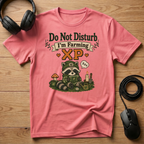 Do Not Disturb I'm Farming XP T-Shirt