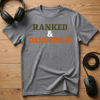 Ranked & Dangerous T-Shirt
