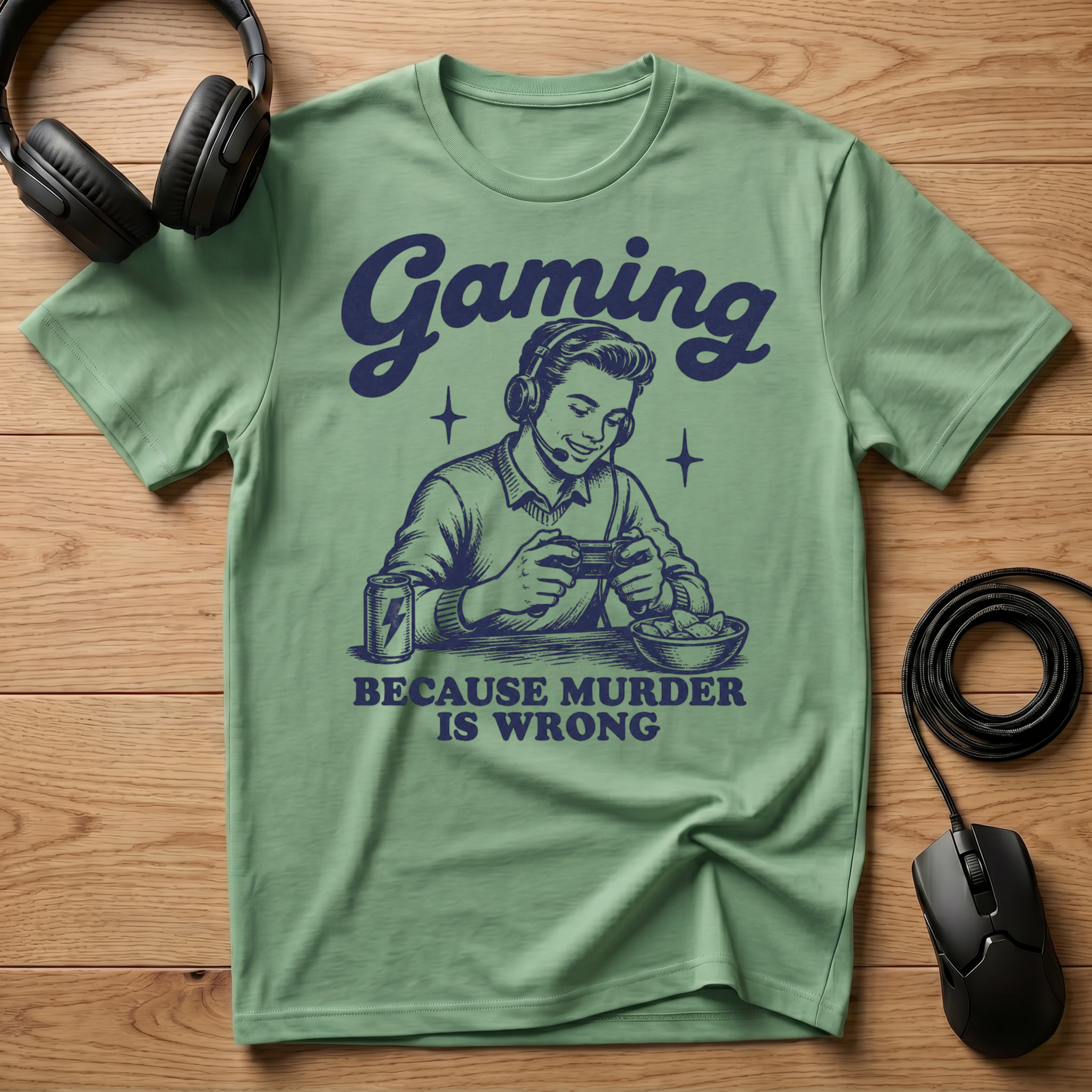 Gaming Because Murder Is Wrong T-Shirt