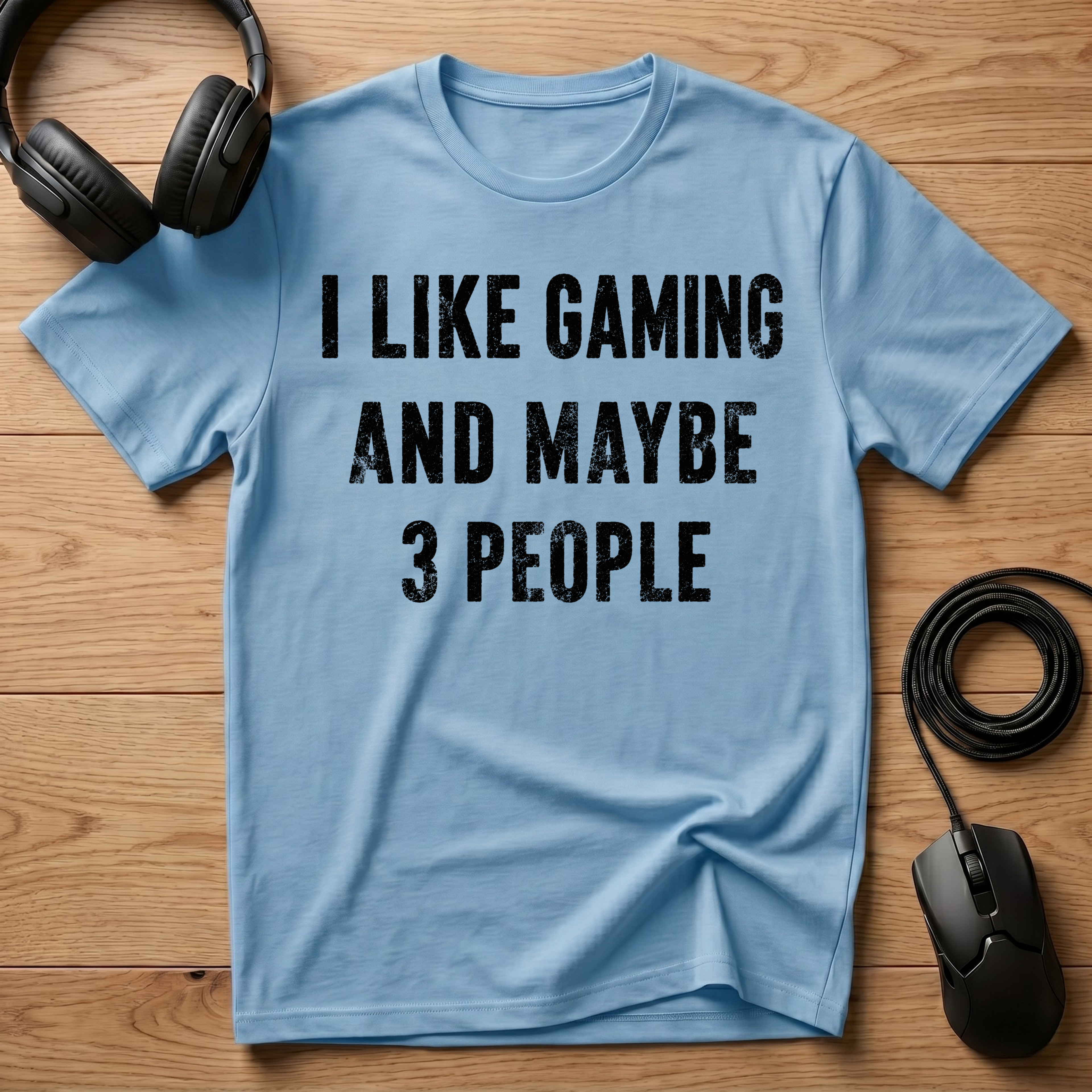 I Like Gaming And Maybe 3 People T-Shirt