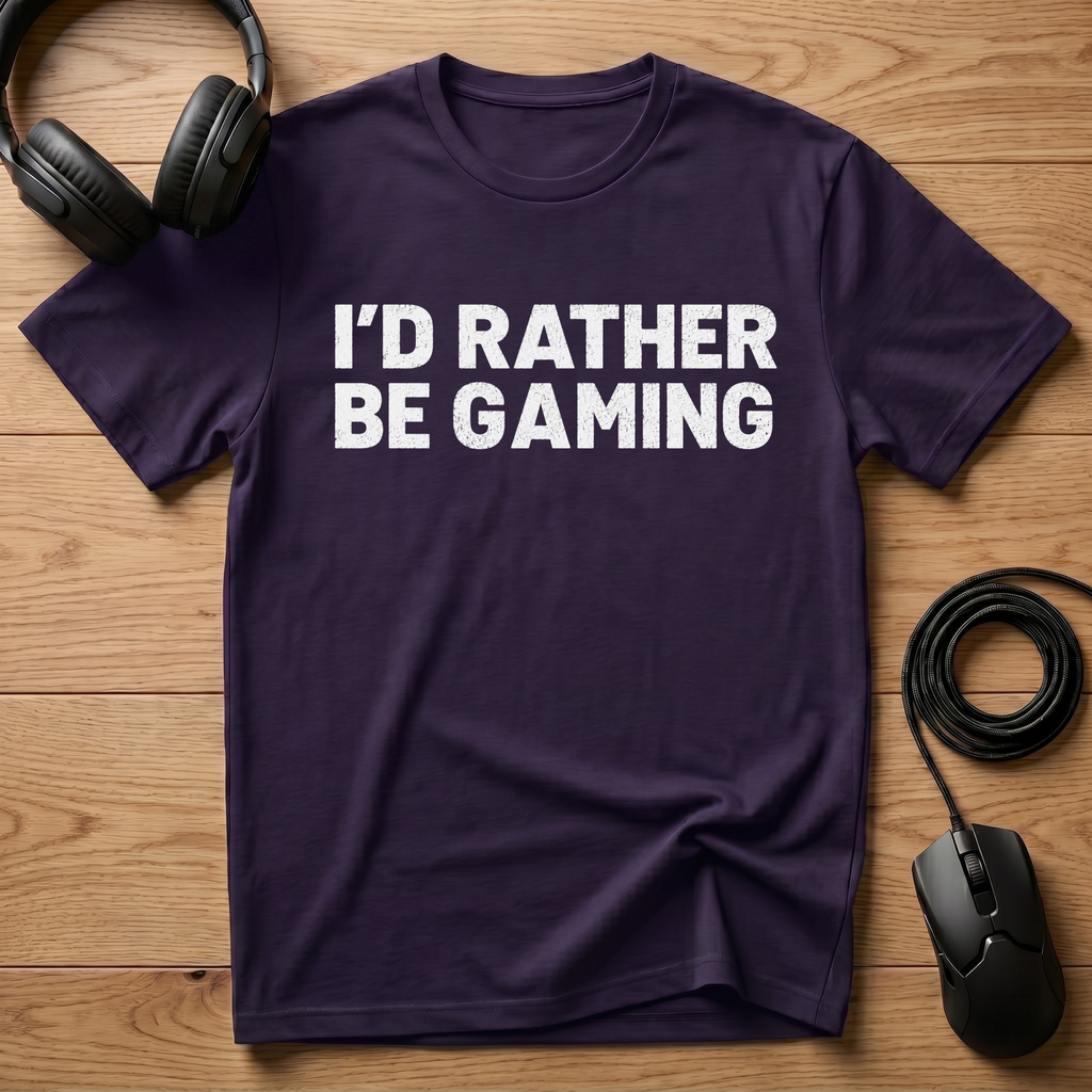 I'd Rather Be Gaming T-Shirt