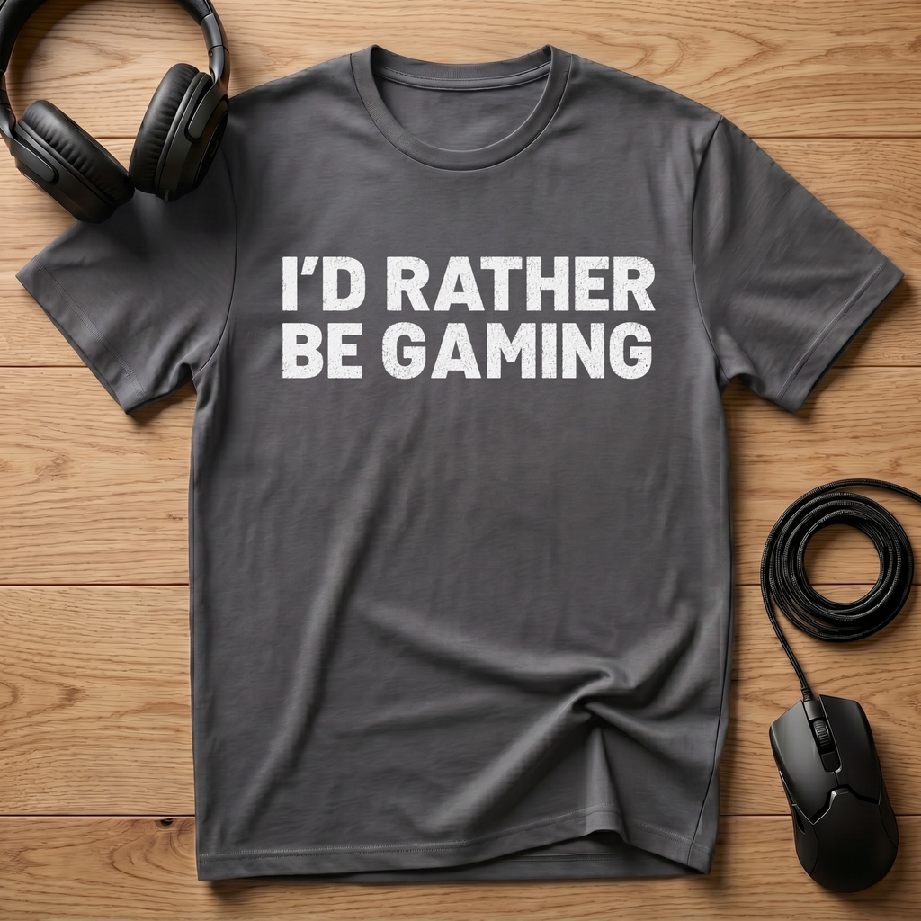 I'd Rather Be Gaming T-Shirt
