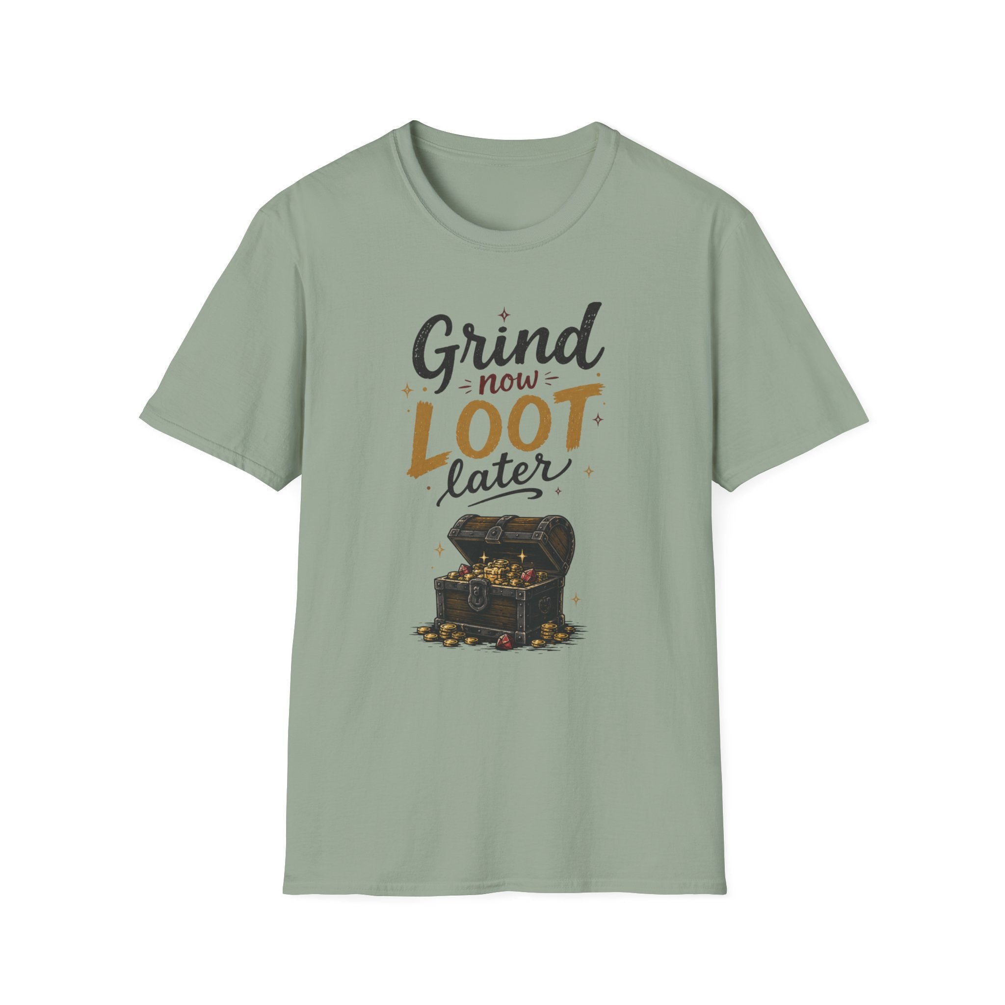 Grind Now Loot Later T-Shirt
