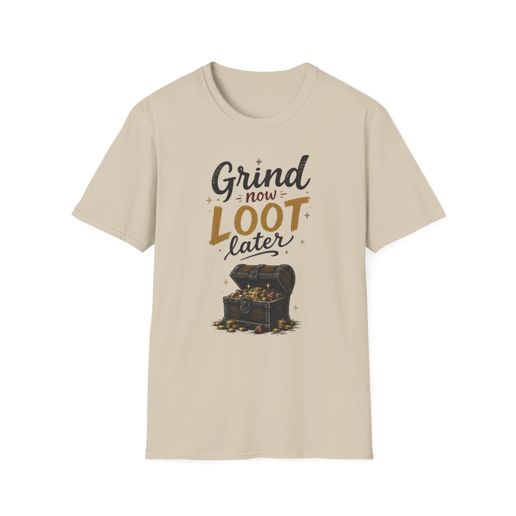 Grind Now Loot Later T-Shirt