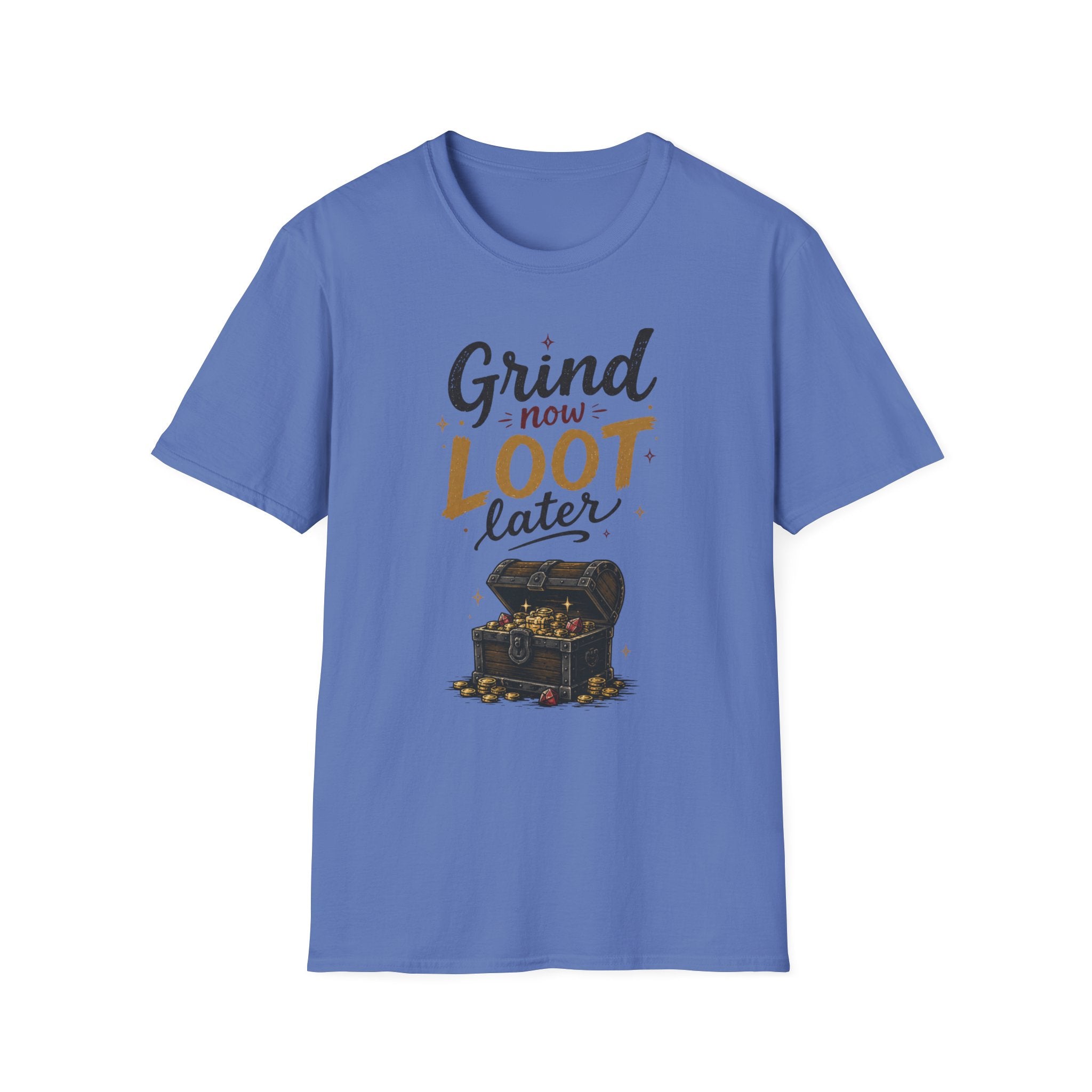 Grind Now Loot Later T-Shirt