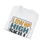 Low HP High Skill T-Shirt