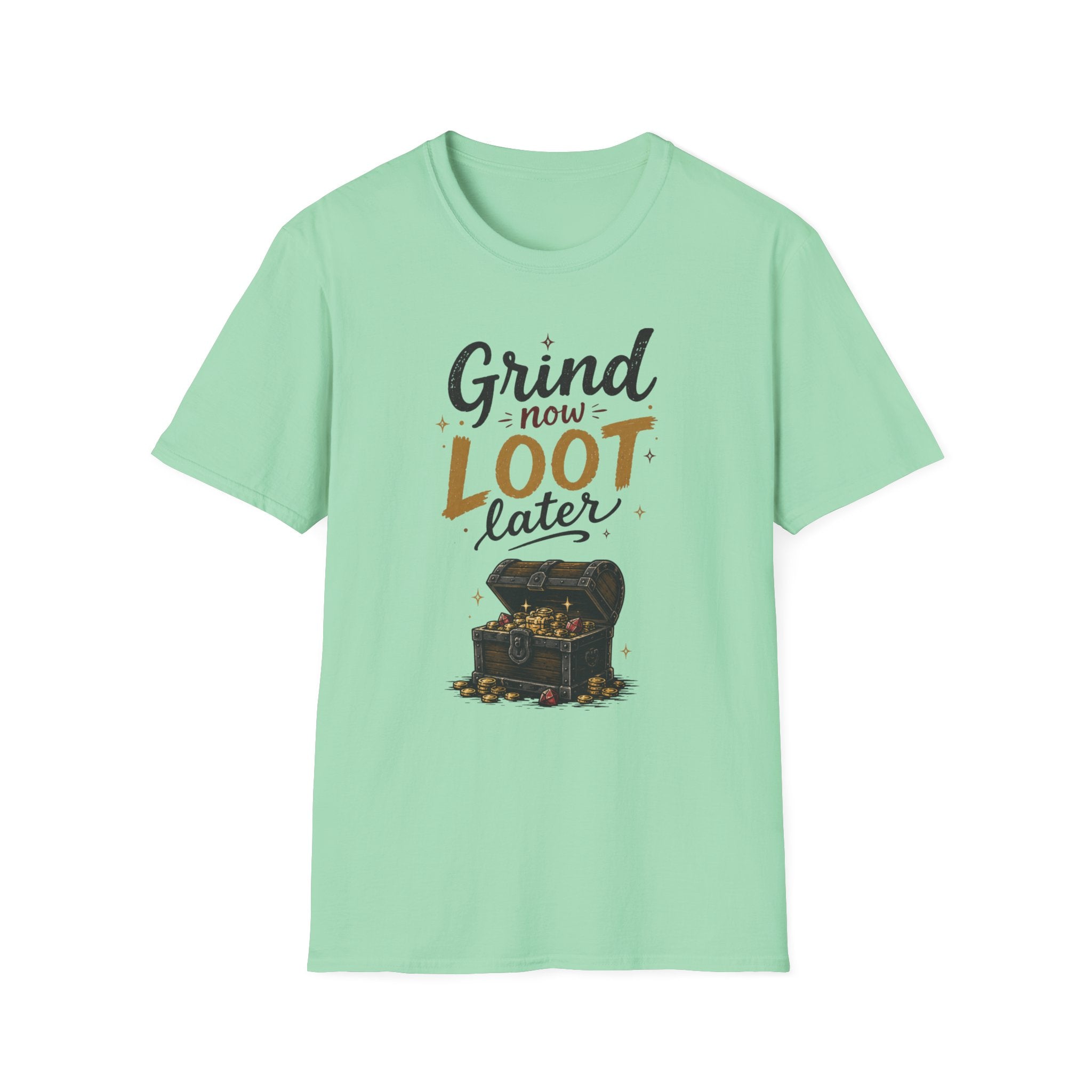 Grind Now Loot Later T-Shirt