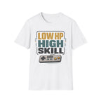 Low HP High Skill T-Shirt
