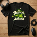 Harvest Mode Activated T-Shirt