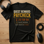 Quest Reward: Paycheck T-Shirt