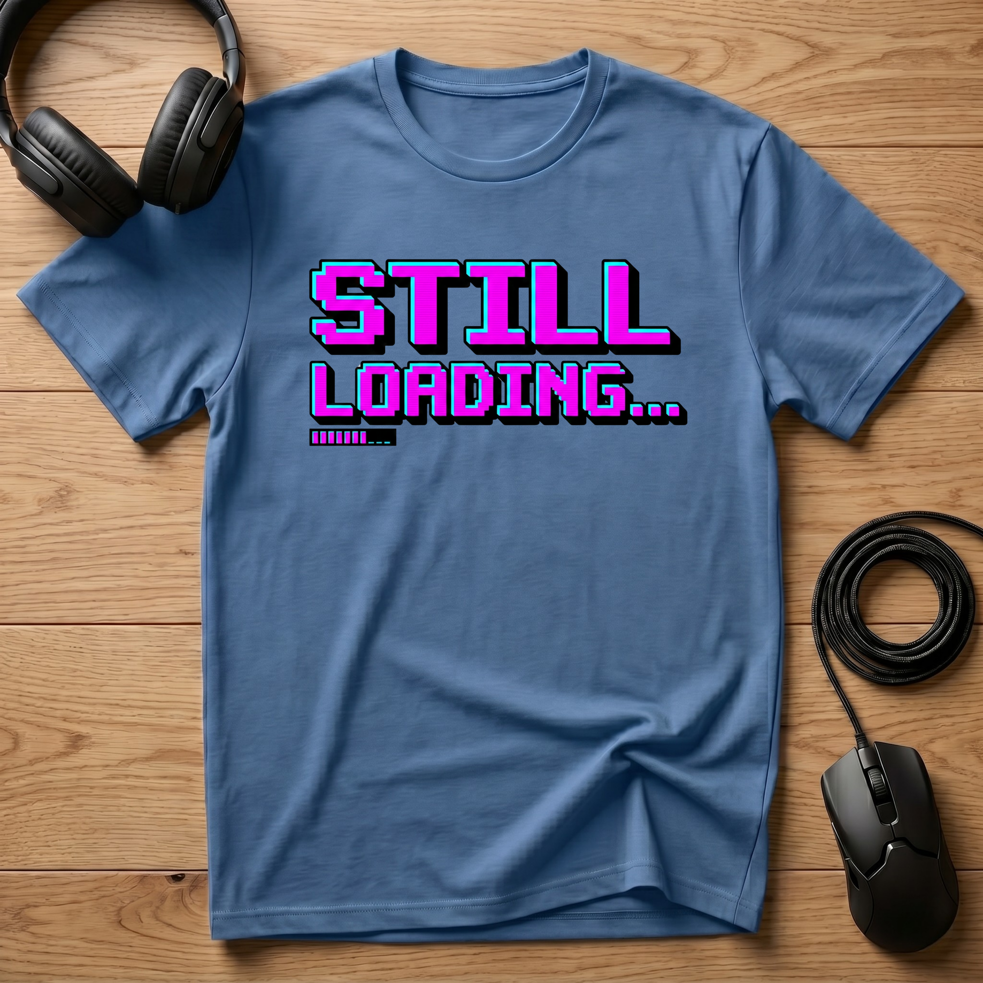 Still Loading... T-Shirt