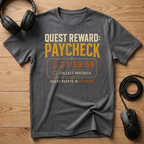 Quest Reward: Paycheck T-Shirt
