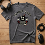 I'm About To Blow Up T-Shirt
