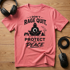 I Don't Rage Quit I Protect My Peace T-Shirt