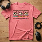 My Plans Are Canceled T-Shirt