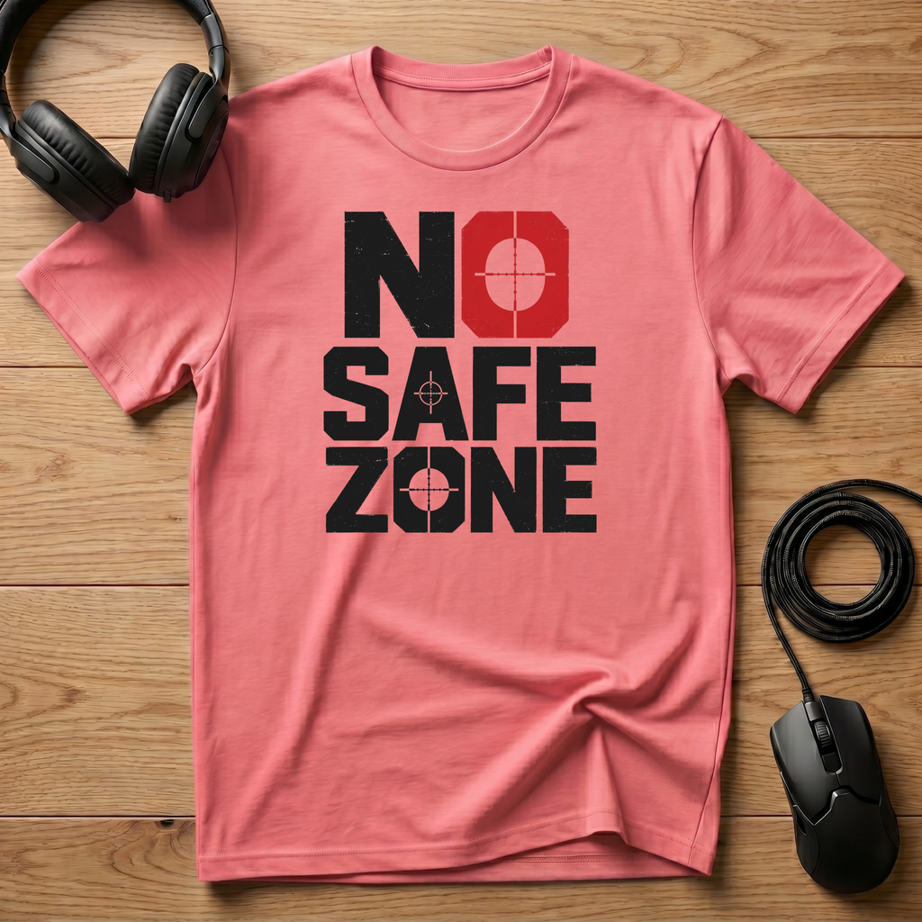 No Safe Zone T-Shirt