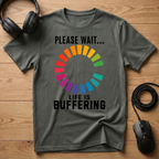 Life Is Buffering T-Shirt