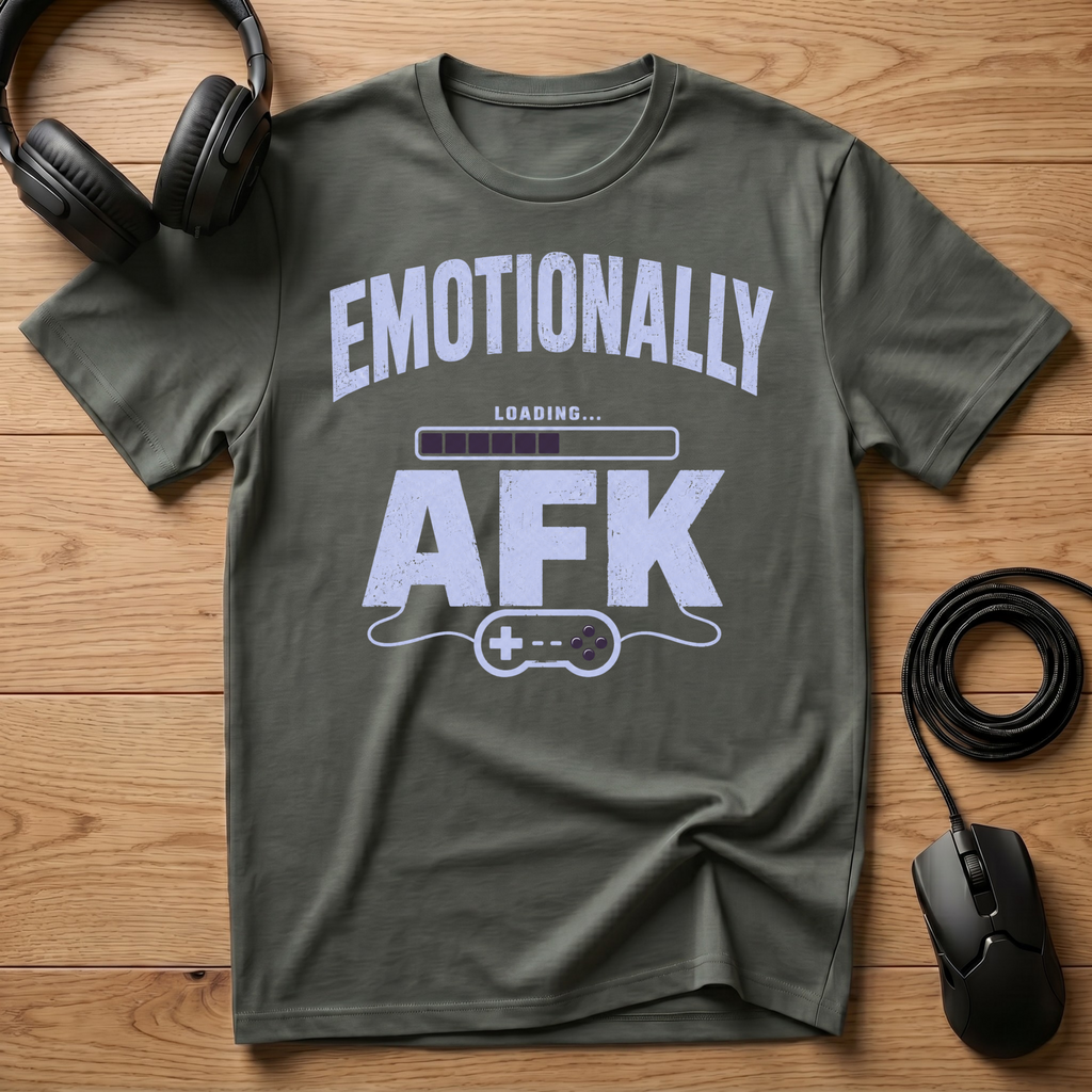 Emotionally AFK T-Shirt