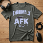 Emotionally AFK T-Shirt
