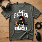 I Play Better After Snacks T-Shirt