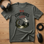 No Continues Left T-Shirt
