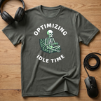 Optimizing Idle Time T-Shirt