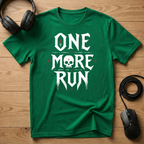 One More Run T-Shirt