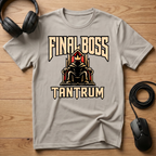 Final Boss Tantrum T-Shirt