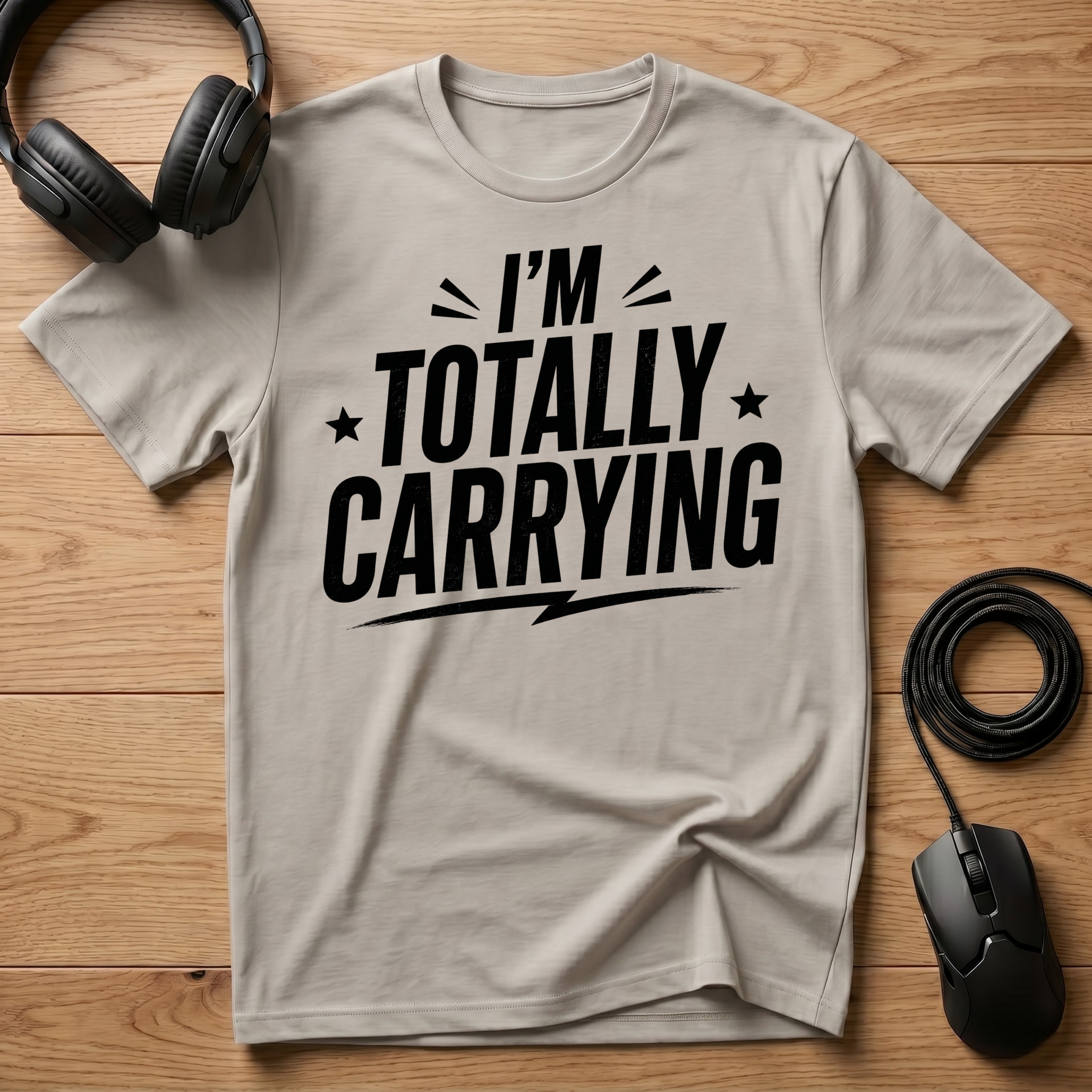 I'm Totally Carrying T-Shirt