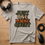 Just One More Quest T-Shirt