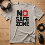 No Safe Zone T-Shirt