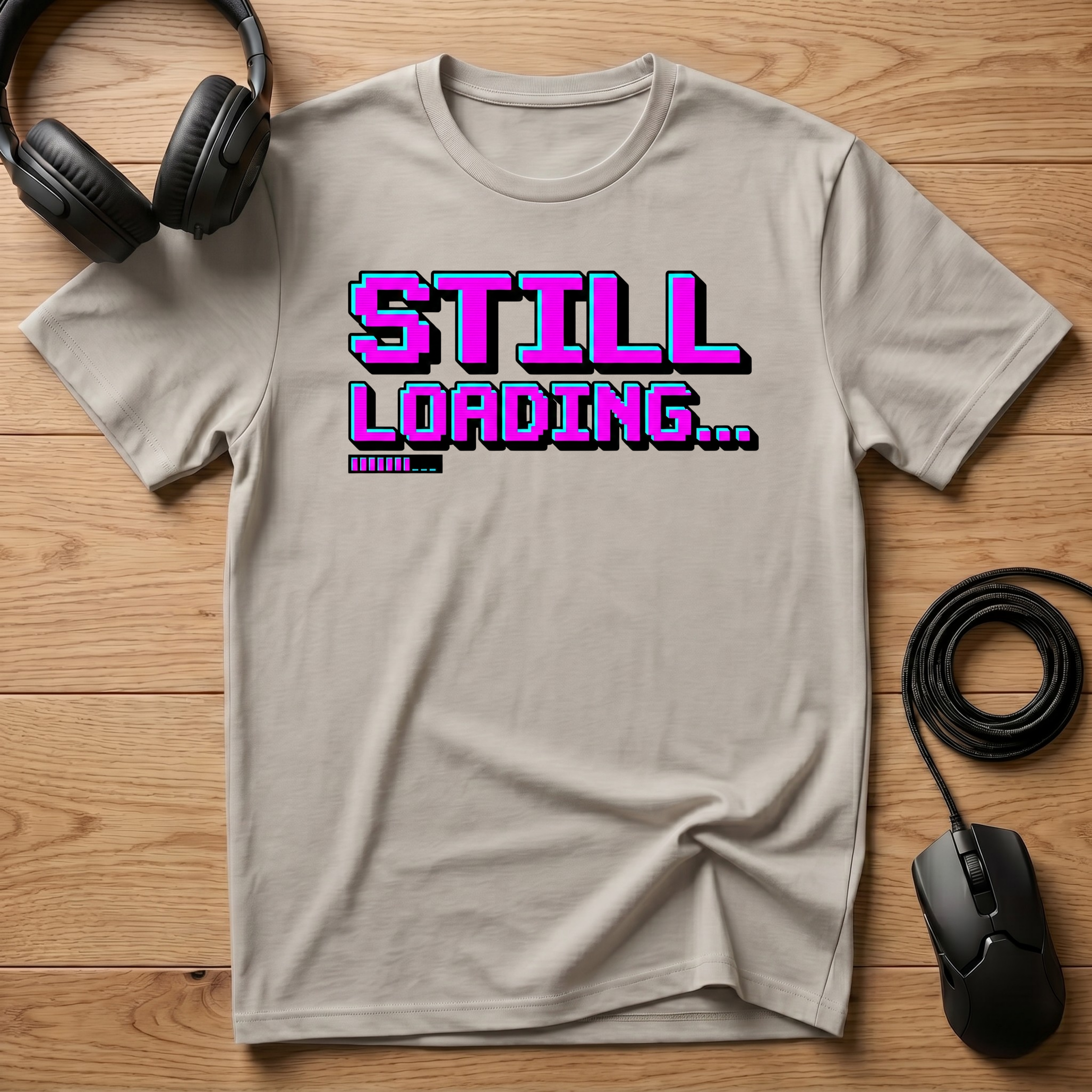 Still Loading... T-Shirt