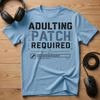 Adulting Patch Required T-Shirt