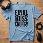 Final Boss Energy T-Shirt