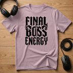 Final Boss Energy T-Shirt
