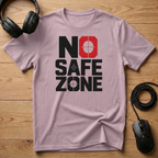 No Safe Zone T-Shirt