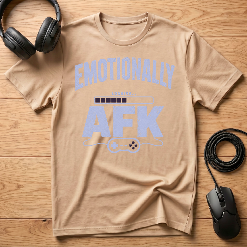Emotionally AFK T-Shirt