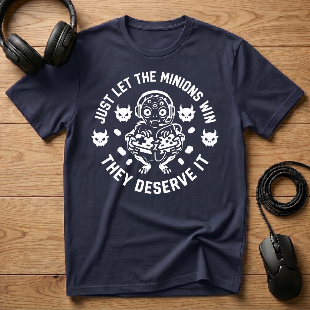 Just Let The Minions Win They Deserve It T-Shirt